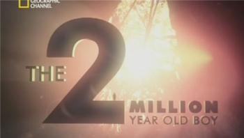 Мальчик, которому два миллиона лет / The Two Million Year Old Boy VO