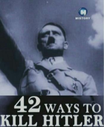 42 покушения на жизнь Гитлера / 42 Ways to Kill Hitler VO