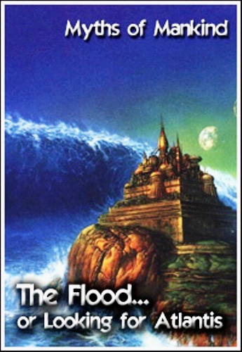 Мифы человечества. Потоп... или в поисках Атлантиды / Myths of Mankind. The Flood... or Looking for Atlantis DVO