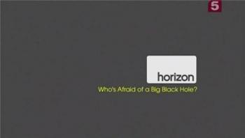Кто боится большой черной дыры? / BBC. Who's Afraid of a Big Black Hole? MVO