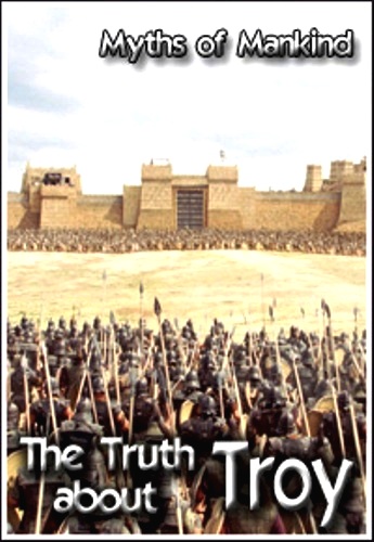 Мифы человечества. Правда о Трое / Myths of Mankind. Truth about Troy VO