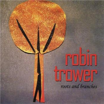 Robin Trower - Roots And Branches