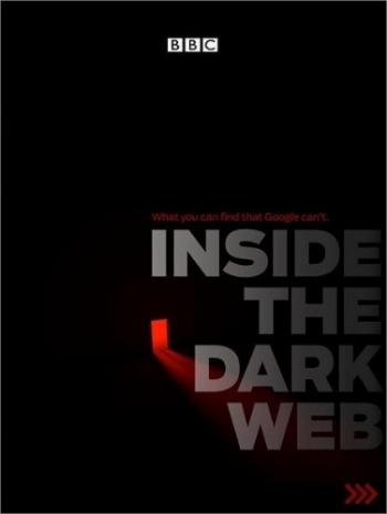 Тёмная сторона Всемирной Паутины / BBC. Inside the Dark Web DVO