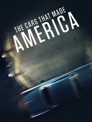 Машины, которые создали Америку (1-3 серии из 3) / History. The Cars That Made America DVO