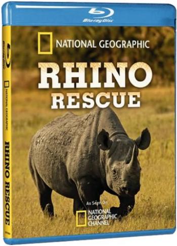 National Geographic. Возвращение носорогов / National Geographic. Rhino Rescue