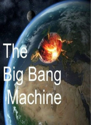 ВВС: Большой адронный Коллайдер. Машина большого взрыва / ВВС: The Big Bang Machine VO