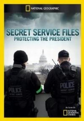 National Geographic. Файлы секретных служб: Охрана президента / Secret Service Files: Protecting the President VO