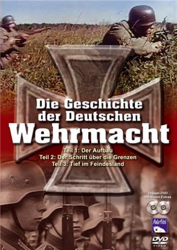 История немецкого Вермахта (3 части из 3 + bonus) / Die Geschichte der Deutschen Wehrmacht DEU