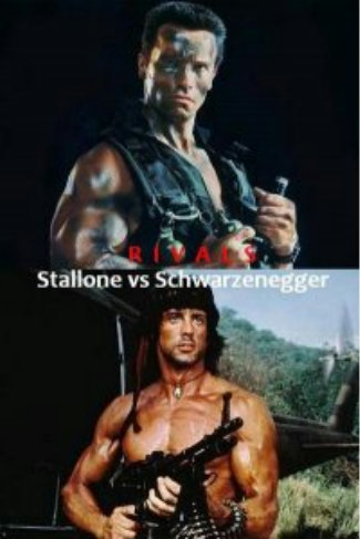Соперники - Сталлоне против Шварценеггера / Rivals - Stallone vs Schwarzenegger VO