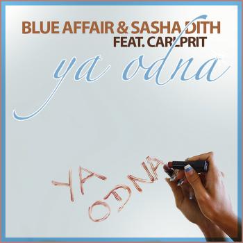 Blue Affair Sasha Dith feat. Carlprit - Я Одна