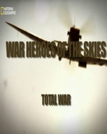 National Geographic: Воздушные асы войны: Тотальная война / War heroes of the skies: Total War