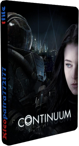 Континуум, 4 сезон 1-6 серии из 6 / Continuum