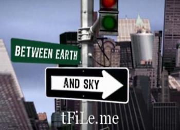 Между небом и землей (4 серии из 4) / Between earth and sky VO