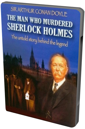 Тот, кто убил Шерлока Холмса / The Man who Murdered Sherlock Holmes VO