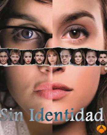 Без личности, 1 сезон 1-9 серии из 9 / Sin identidad