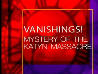 Бойня в Катыни / Mystery of the Katyn Massacre