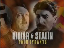 Гитлер и Сталин: Тираны-близнецы / Hitler and Stalin: Twin Tyrants