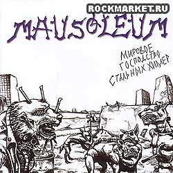 Мавзолей - Мировое господство стальных химер (2006)