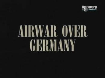Воздушная война в Германии / Discovery: Airwar over Germany