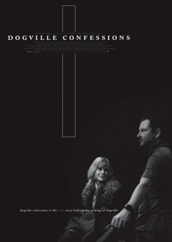 Истории Догвилля / Признания Догвилля / / Dogville Confessions