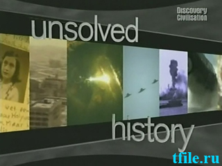 Нераскрытые загадки (3 выпуска) / Unsolved History