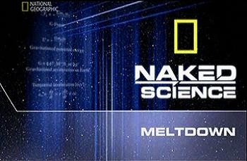 С точки зрения науки. Дело о планете Земля: Земля под водой/Naked Science: Meltdown