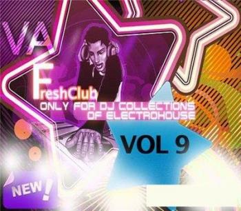 Freshсlub Only For Dj Collections Of Electrohouse Vol. 9
