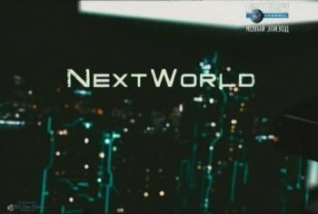 Discovery: Новый Мир / Next World (4-5 серия,Угрозы Будущего)