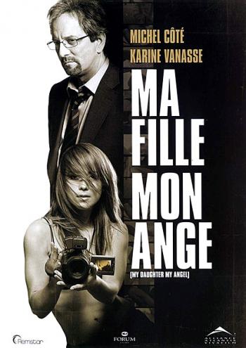 Моя Дочь, Мой Ангел / Ma Fille, Mon, Ange
