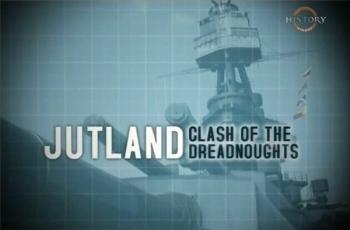 Ютландия - Битва дредноутов / JUTLAND. Clash of the Dreadnoughts