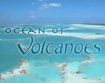 Тайны Тихого океана. Океан вулканов / BBC: South Pacific. Ocean of Volcanoes