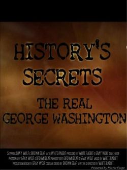 Секреты истории:Настоящий Дж.Вашингтон / History secrets:the real george washington