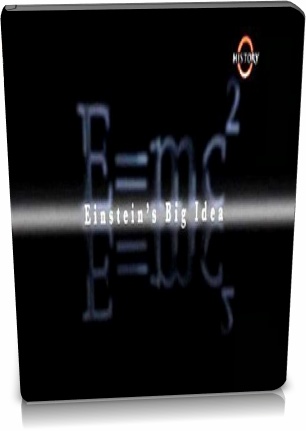 Великая идея Эйнштейна / Einstein's Big Idea