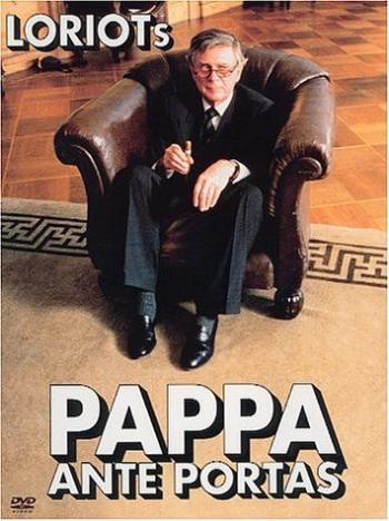 Осторожно: папа! / Pappa ante Portas )