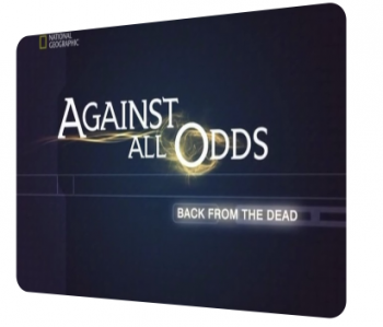 На волосок от смерти.Восставший из мертвых/Against all Odds.Back from the dead