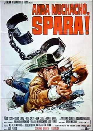 Стреляй сразу, мальчик! / Anda muchacho, spara!