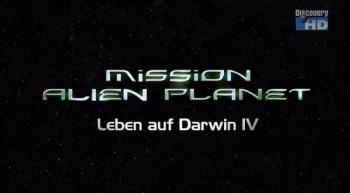 Миссия на чужую планету. Жизнь на Дарвин 4 / Mission Alien Planet. Leben auf Darwin IV
