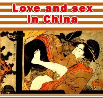 Любовь и секс в Китае / Love and sex in China