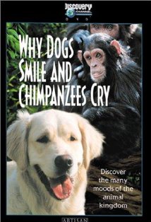 Почему собаки улыбаются и шимпанзе плачут (2 серии) / Why Dogs Smile & Chimpanzees Cry