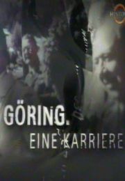 Геринг: Карьера (1-3 серии из 3) / Goring. Eine Karriere