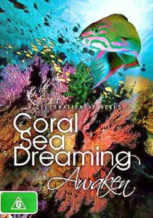 Грезы Кораллового моря - Пробуждениe / Coral Sea Dreaming - Awaken