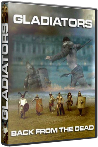 Гладиаторы: Возрождение / Gladiators: Back from the Dead