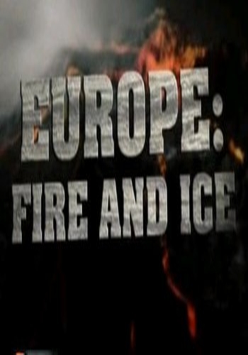 Геологическое путешествие - Европа: Огонь и Лёд / Europe: Fire and Ice