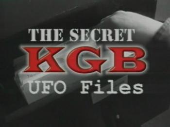 Секретные файлы КГБ об НЛО / The Secret KGB UFO Files