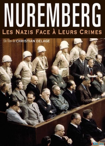 Нацисты перед лицом своих преступлений / Nuremberg. Les nazis face a leurs crimes MVO