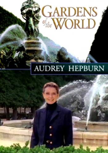 Сады мира с Одри Хепберн / Gardens of the World with Audrey Hepburn (9 из 9) ENG
