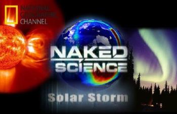 С точки зрения науки. Солнечная буря / Naked science. Solar Storm VO