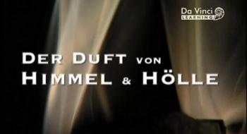 Благовония ада и рая / Der Duft von Himmel & Holle VO