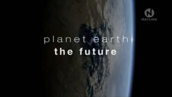BBC: Планета Земля. Будущее. Жить вместе / BBC: Planet Earth. The Future. Living together VO