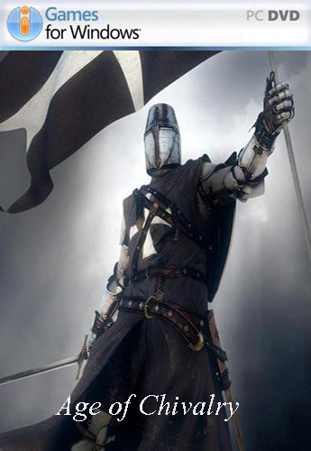 Age of Chivalry / Эпоха Рыцарей